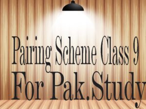 Scheme of Class 9 2021 Pak. Studies