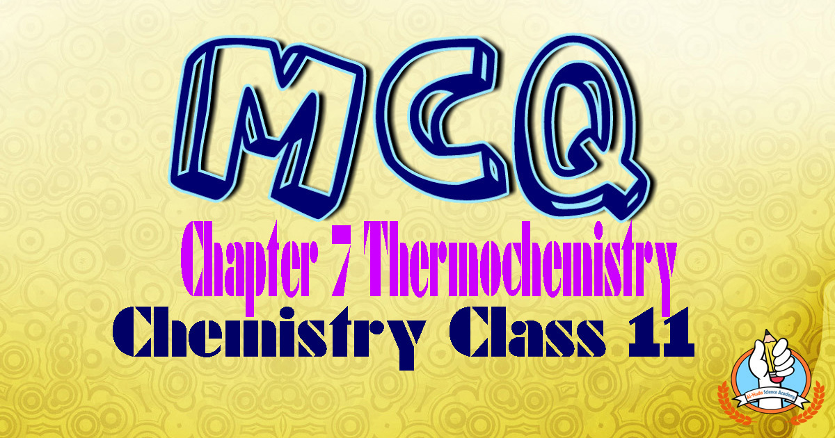 MCQs of Chapter 7 Chemistry Class 11