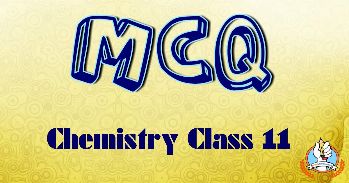 MCQs of Chemistry Class 11