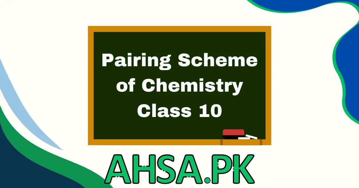Pairing Scheme of Chemistry Class 10