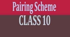 Pairing Scheme of Class 10 2022