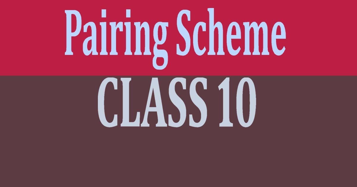 Pairing Scheme of Class 10 2024