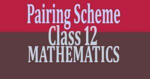 Pairing Scheme of Math Class 12