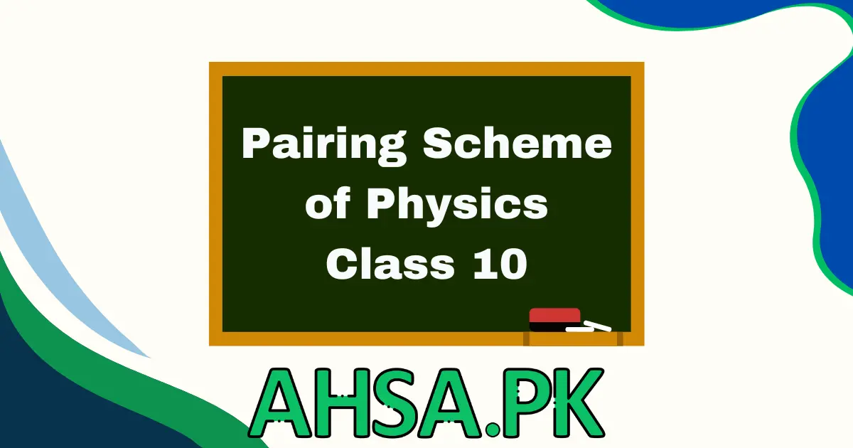 Pairing Scheme of Physics Class 10