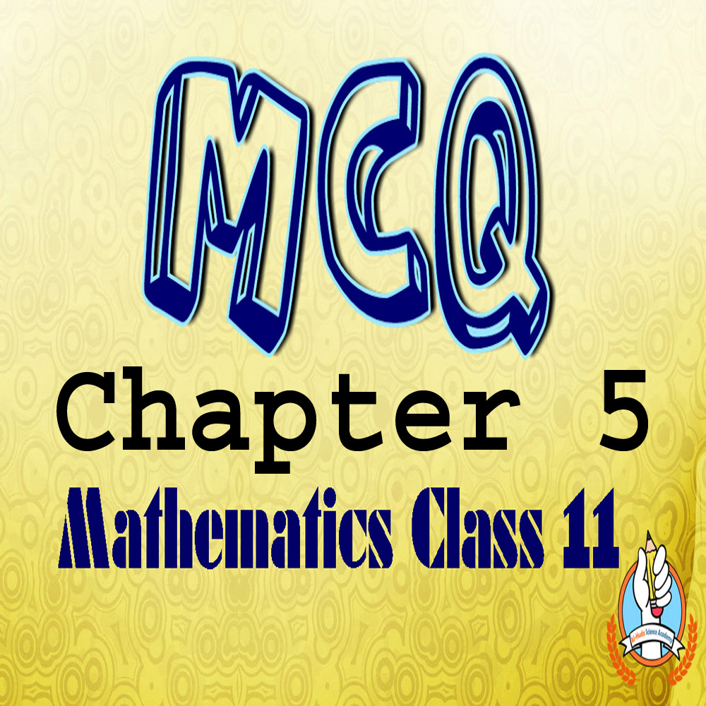 Math Chapter 5 MCQs Class 11