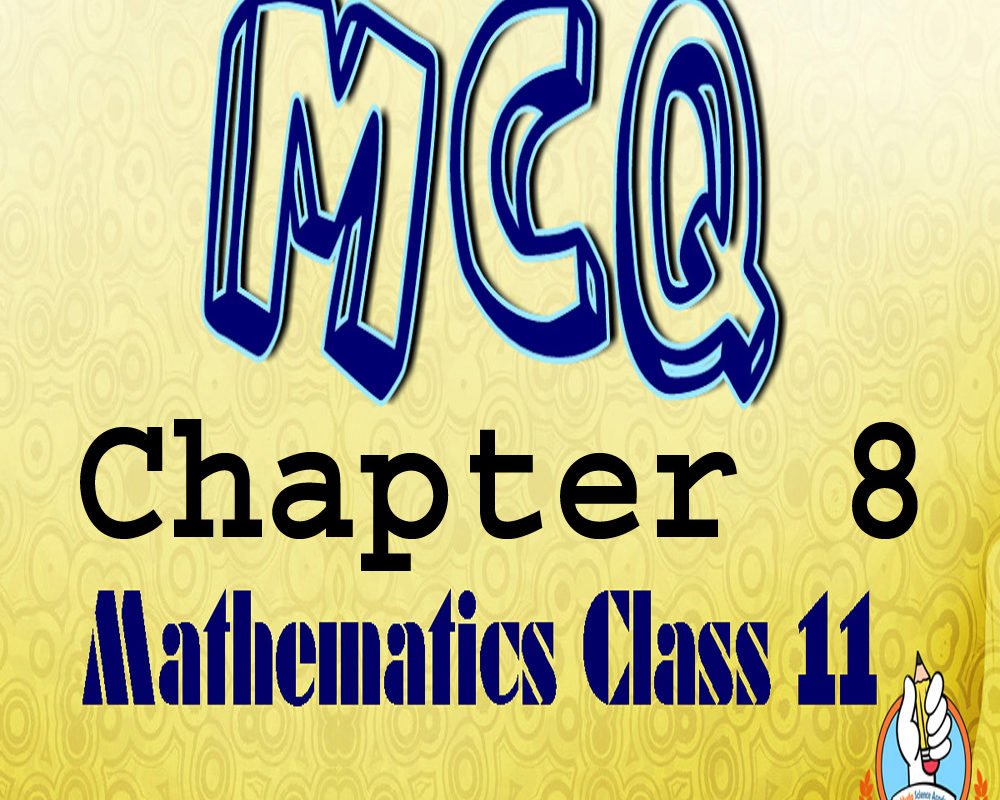 Math Chapter 8 MCQs Class 11