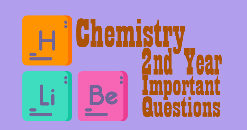 2nd Year Chemistry Important Long Questions 2nd Year Chemistry Important Long Questions