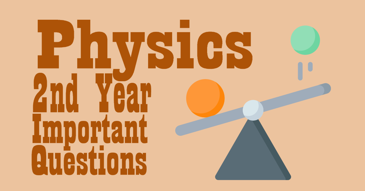 2nd Year Physics Important Questions