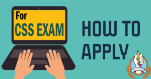 How to Apply for CSS exam