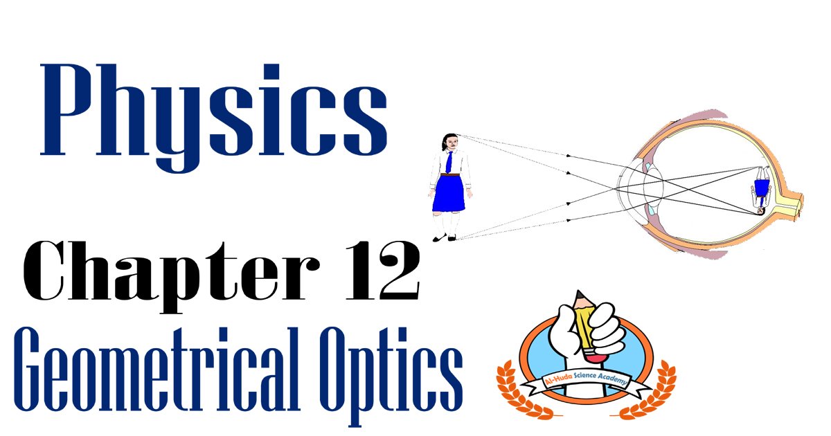 Chapter 12 - Geometrical Optics Notes