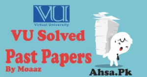 vu solved past papers by moaaz
