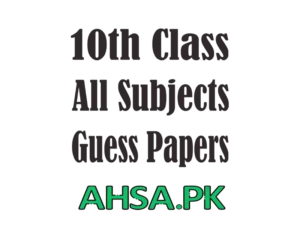 10th Class All Subjects Guess Papers 2023