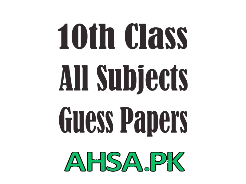 10th Class All Subjects Guess Papers 2023