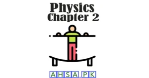 Physics 1st Year Chapter 2