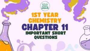 Chemistry Chapter 11 Short Questions for Class 11