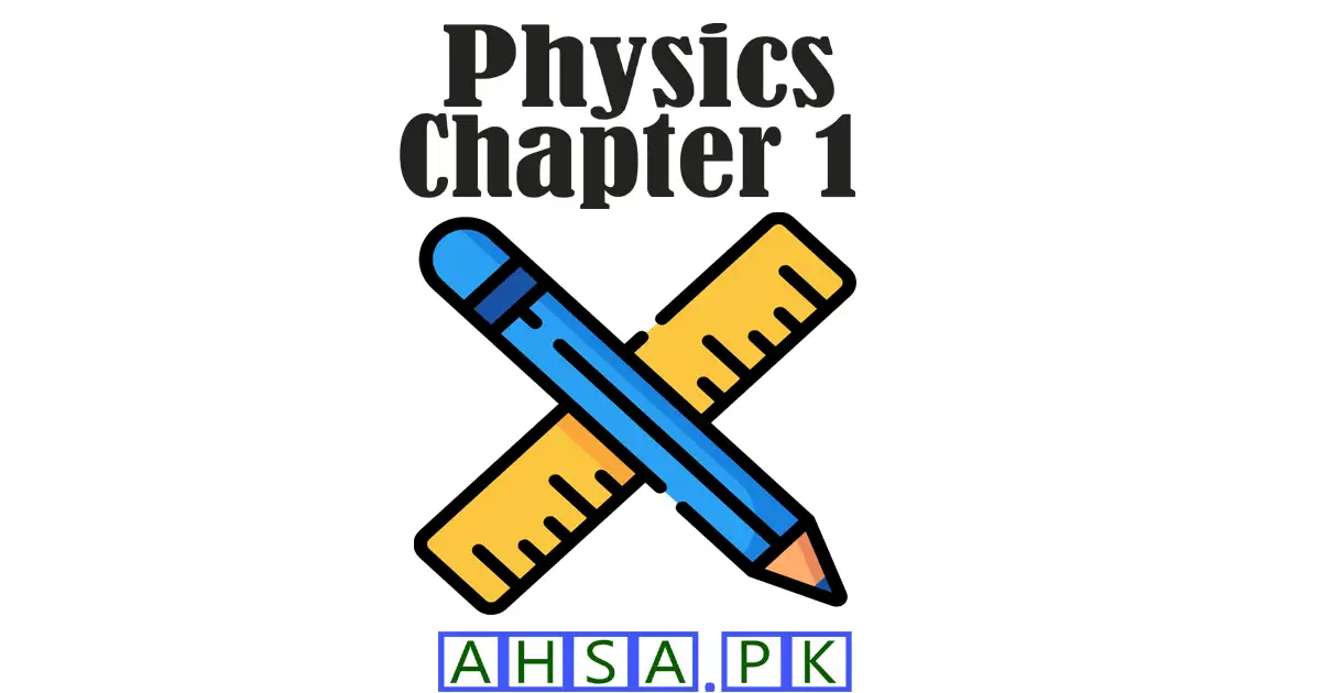 Physics 1st Year Chapter 1