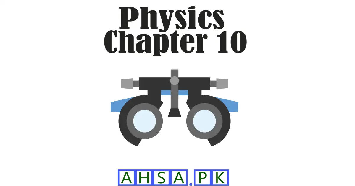 Physics 1st Year Chapter 10