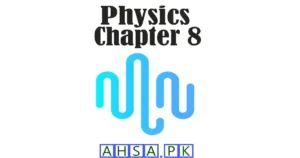 Physics 1st Year Chapter 8