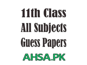 11th Class all subjects guess papers