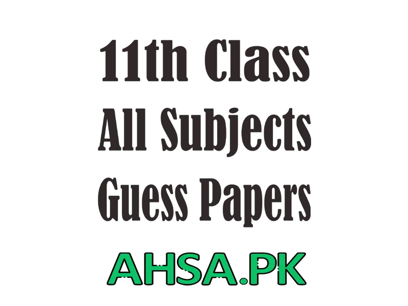 11th Class all subjects guess papers