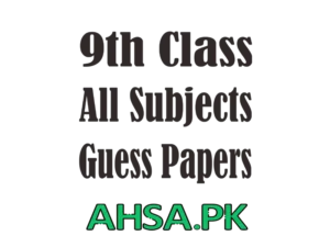9th Class All Subjects Guess Papers