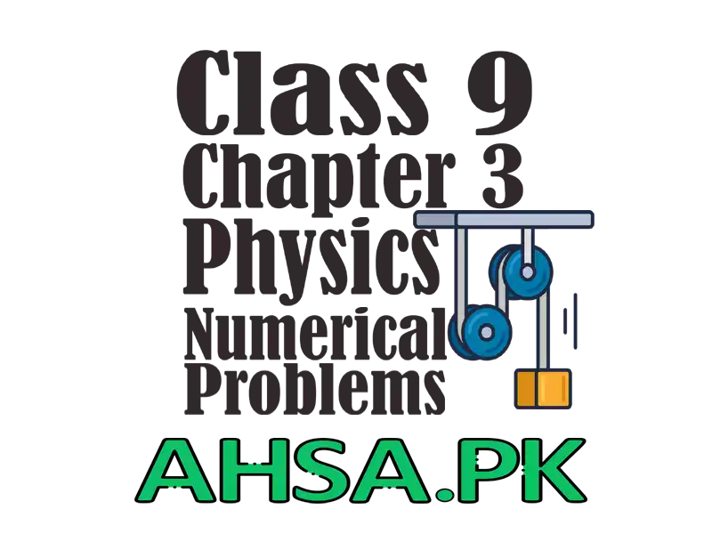Class 9 Physics Chapter 3 Numerical Problems