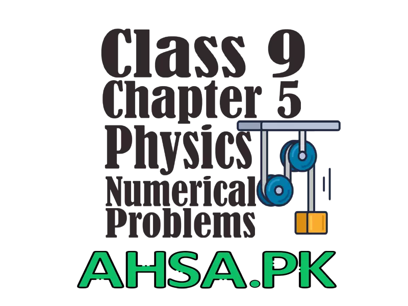 Class 9 Physics Chapter 5 Numerical Problems