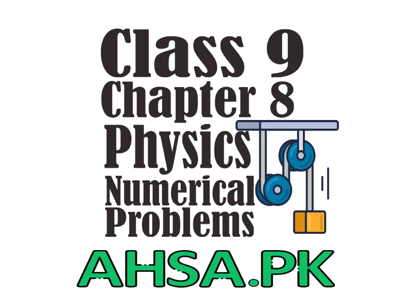 Class 9 Physics Chapter 8 numerical problems