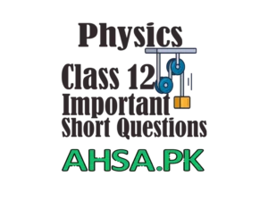 2nd Year Physics Important Short Questions