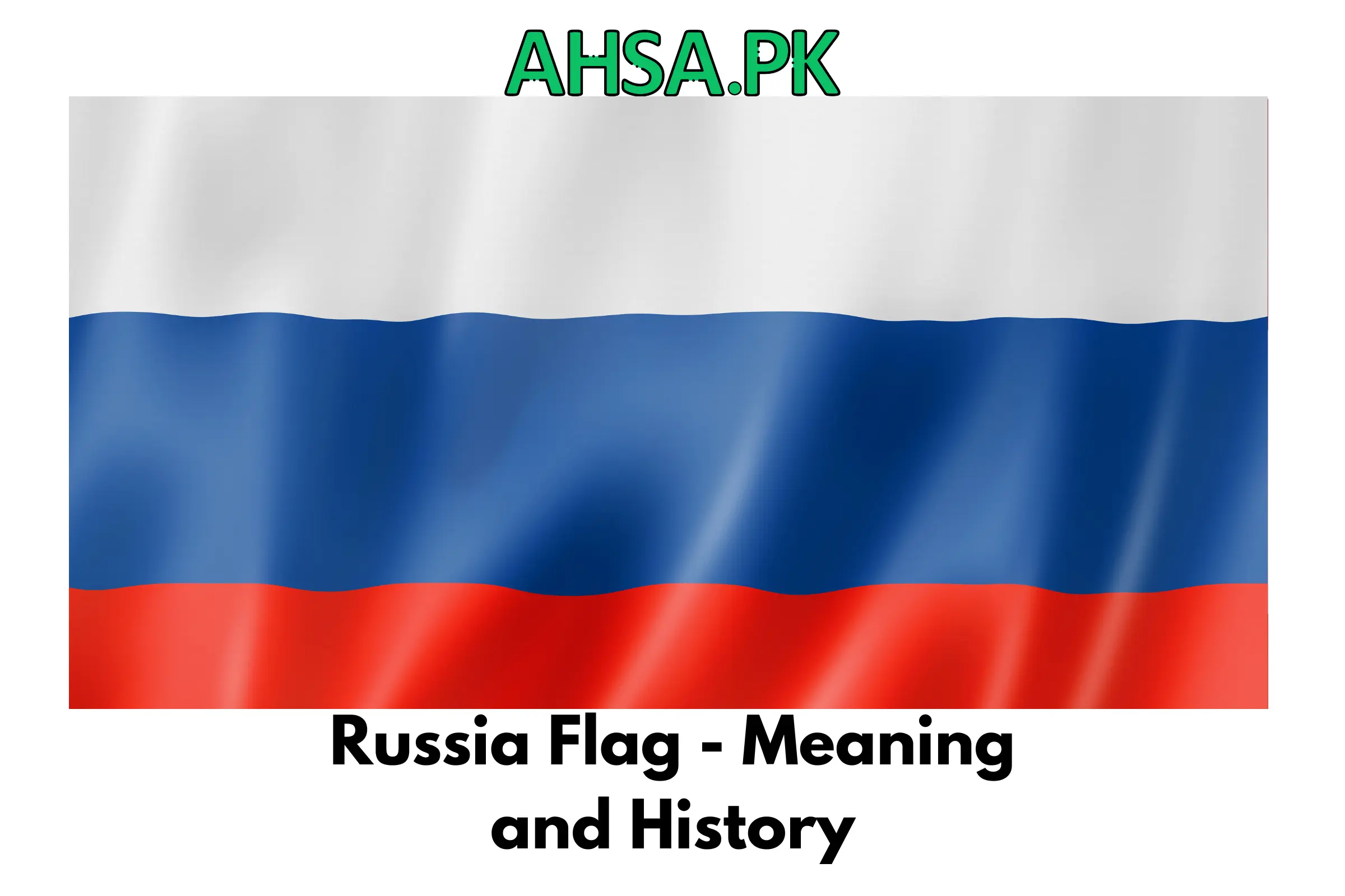 Russia Flag - Meaning and History 