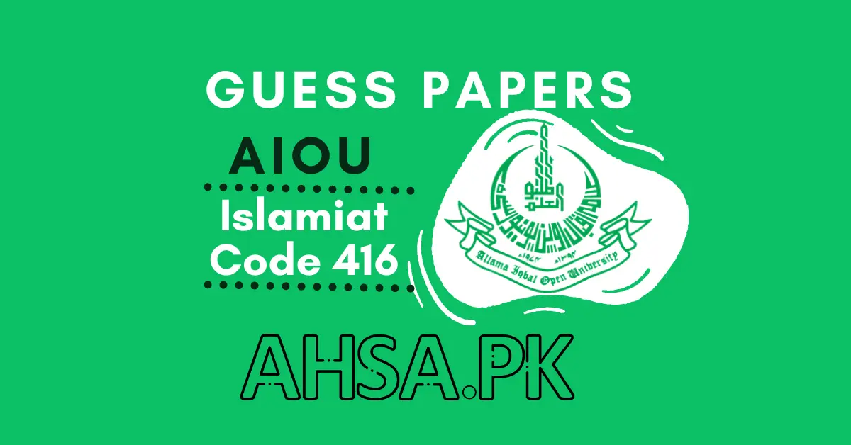 Islamiat Code 416 AIOU Guess Paper