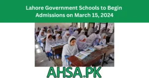 Lahore Government Schools to Begin Admissions on March 15, 2024