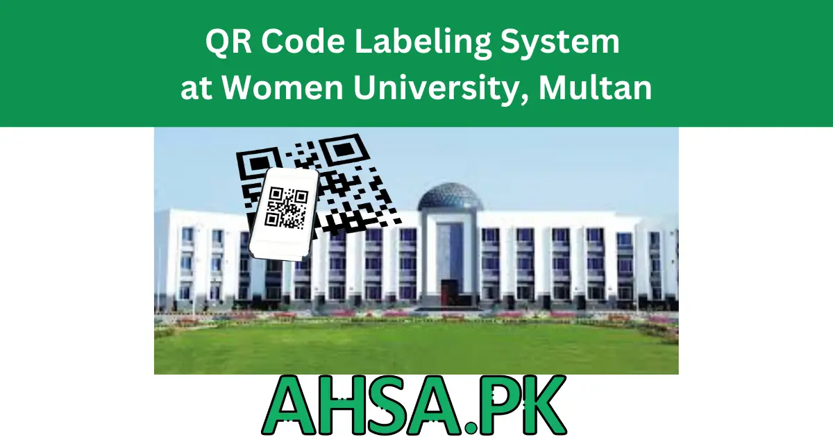 QR Code Labeling System Implemented at Women University, Multan