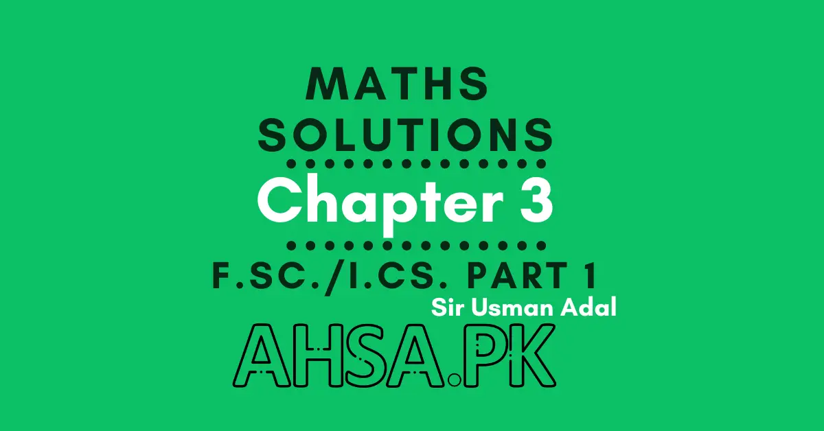 Chapter 3 Math Class 11 FSc & ICs