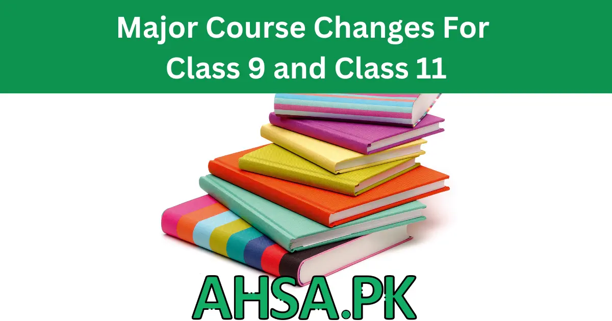 Major Course Changes For Class 9 and Class 11 Punjab