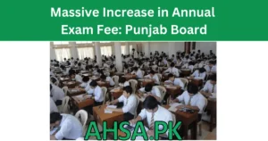 Massive Increase in Annual Exam Fee Punjab Board