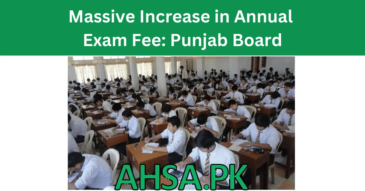 Massive Increase in Annual Exam Fee Punjab Board