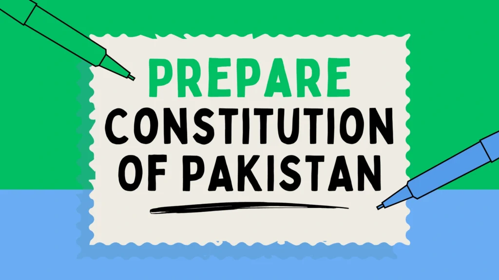 Prepare Constitution of Pakistan
