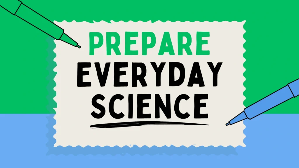 Prepare Everyday Science