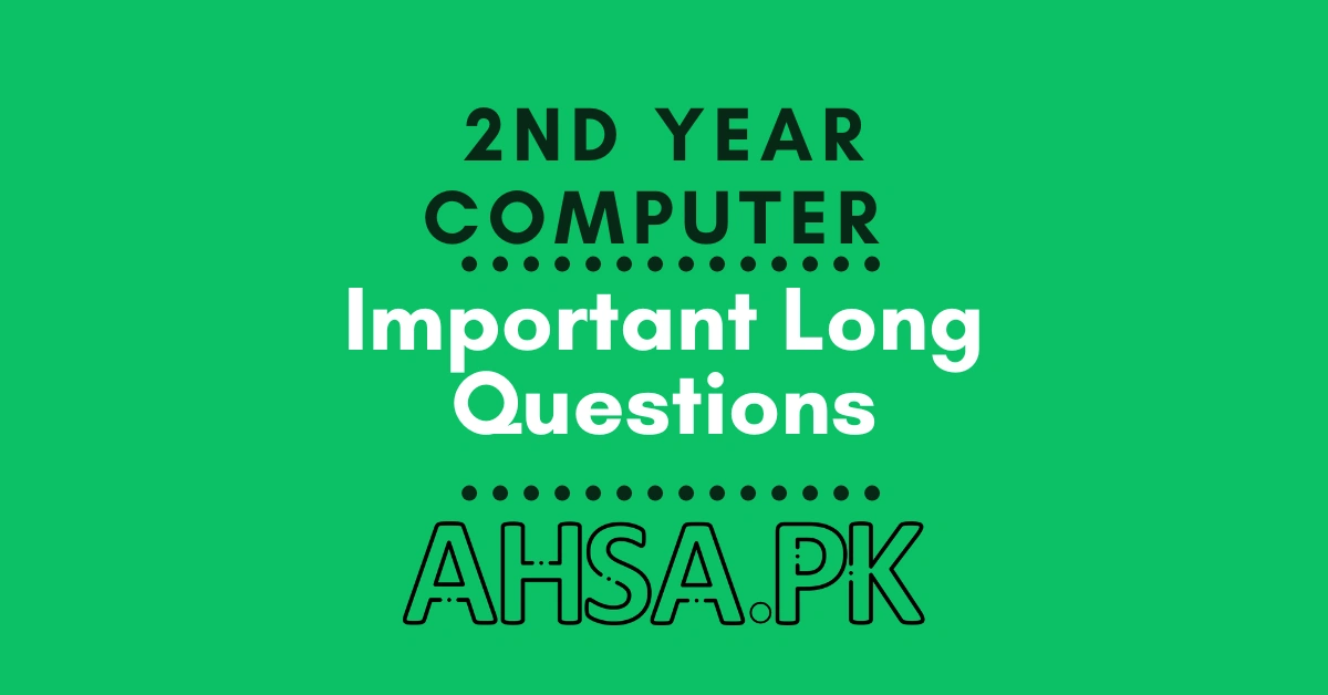 2nd Year Computer Important Long Questions
