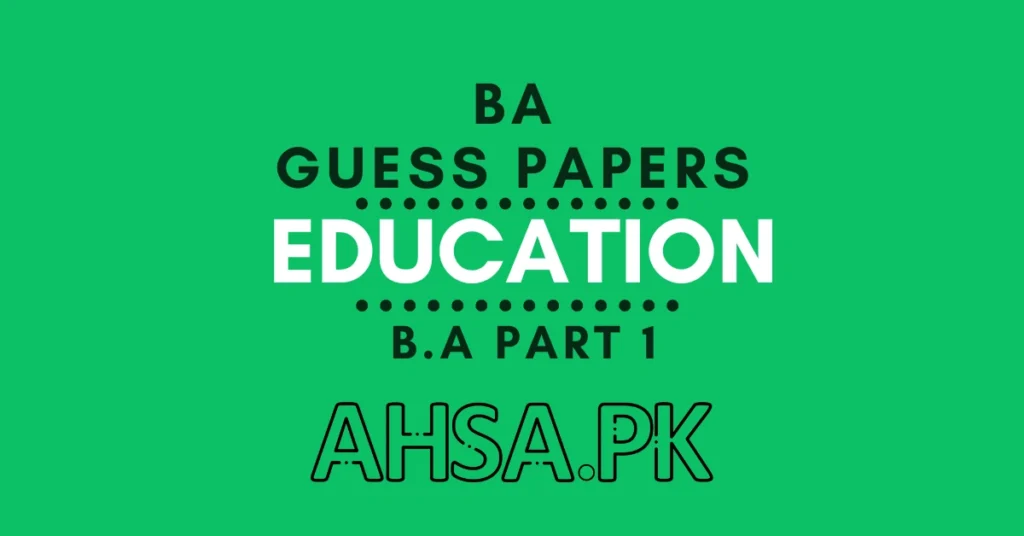 BA Part 1 Education Guess Paper