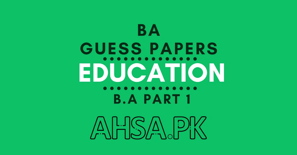 BA Part 1 Education Guess Paper