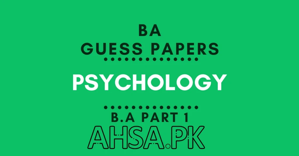 BA Part 1 Psychology Guess Paper