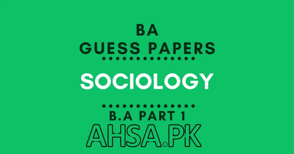 BA Part 1 Sociology Guess Paper