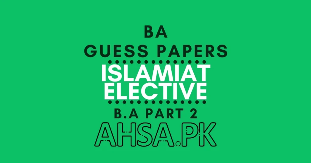 BA Part 2 Islamiat Elective Guess Paper