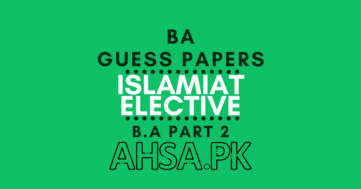 BA Part 2 Islamiat Elective Guess Paper