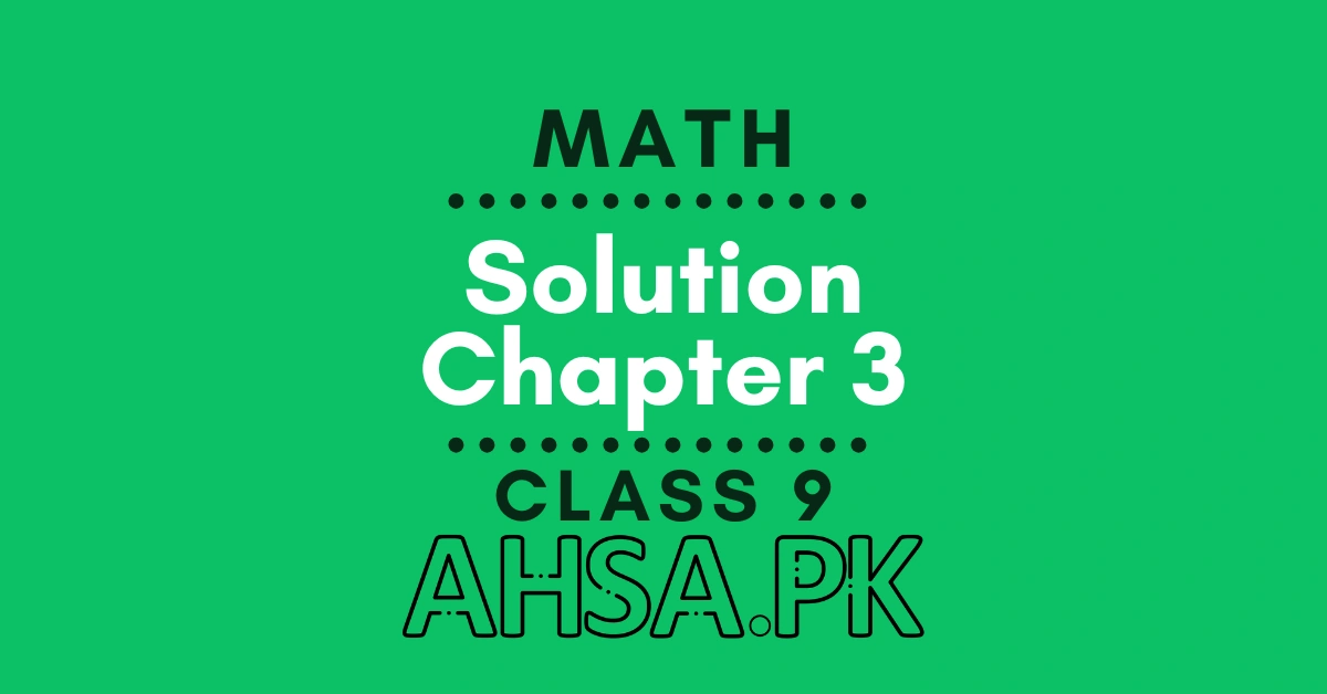 Chapter 3 9th Class Math Notes