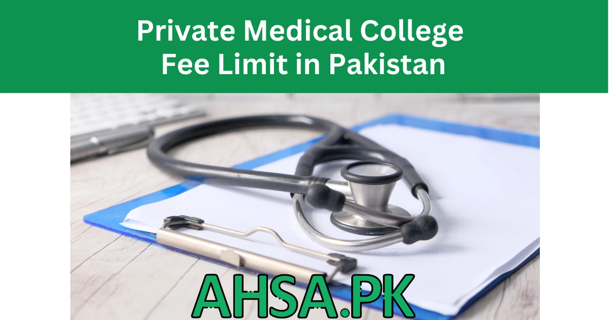 Private Medical College Fee Limit in Pakistan