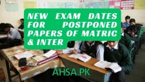 New Exam Dates for Postponed Papers of Matric & Inter