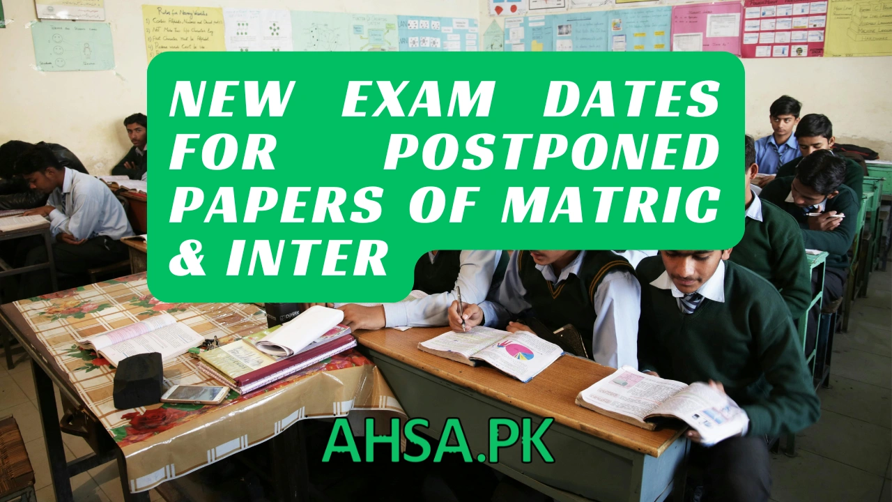 New Exam Dates for Postponed Papers of Matric & Inter
